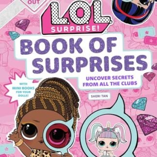 L.O.L. Surprise! Book of Surprises: (100+ Surprises, 24 Clubs, Lol Surprise Gifts for Girls Aged 5+) - Tan, Sheri (Brinquedos)