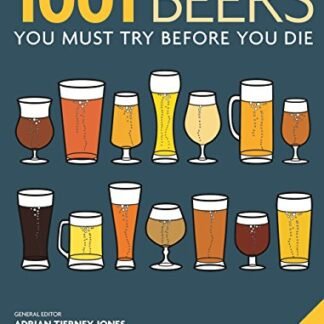 1001 Beers: You Must Try Before You Die (English Edition) - Tierney-Jones, Adrian (Cervejas)