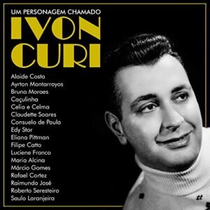 Vários Nacionais - Um Personagem Chamado Ivon Curi - Varios Nacionais (CDs)