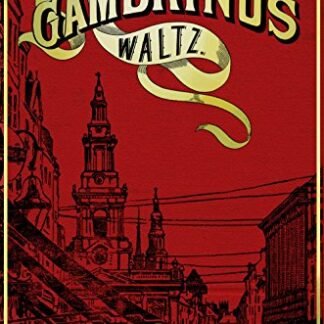Gambrinus Waltz: German Lager Beer in Victorian and Edwardian London (English Edition) - Bailey, Ray (Cervejas)