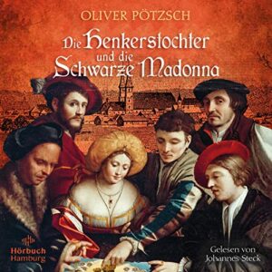 Die Henkerstochter und die Schwarze Madonna (Die Henkerstochter-Saga 9): 2 CDs - Pötzsch, Oliver (CDs)