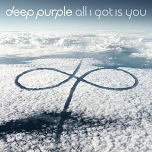 All I Got Is You - Deep Purple (CDs)