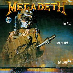SO FAR. SO GOOD... SO WHAT - Megadeth (CDs)