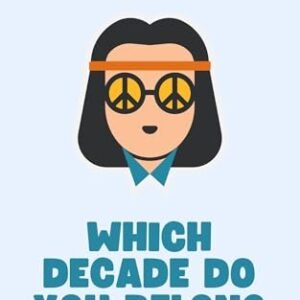 Which Decade Do You Belong In?: A Fun Personality Quiz (Ask Yourself Quizzes) (English Edition) - Read, Quinn (CDs)