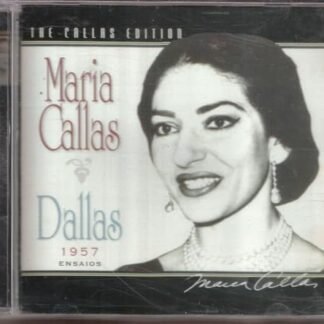 CD Maria Callas - Dallas 1957 Ensaios - Maria Callas (CDs)