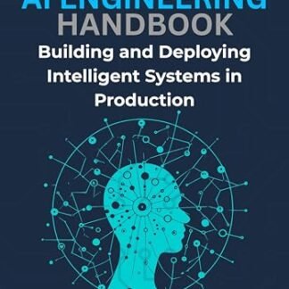 The AI Engineering Handbook: Building and Deploying Intelligent Systems in Production (English Edition) - Ferguson, Sean (CDs)