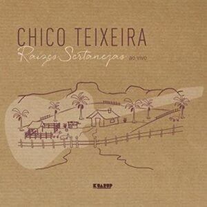 Raizes Sertanejas Ao Vivo - Chico Teixeira (CDs)