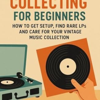 Vinyl Record Collecting for Beginners: How to Get Setup, Find Rare LPs and Care For Your Vintage Music Collection (Half Hour Help: Music Series Book 3) (English Edition) - Atlas, The Practical (Discos de Vinil)