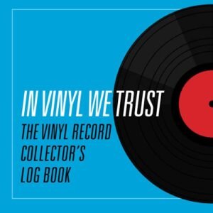 In Vinyl We Trust: The Vinyl Record Collector's Log Book - Press, Scripto Love (Discos de Vinil)