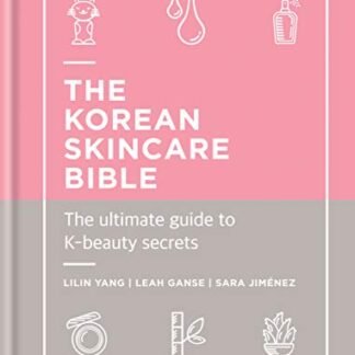 The Korean Skincare Bible: The Ultimate Guide to K-beauty (English Edition) - Yang, Lilin (Beleza)
