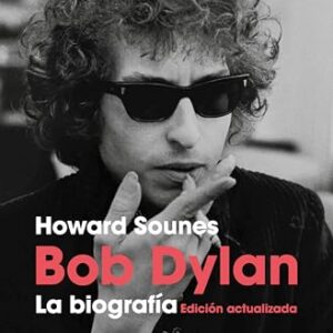 Bob Dylan. La biografía (edición actualizada) (Spanish Edition) - Sounes, Howard (CDs)