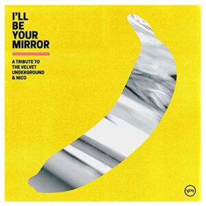 I'll Be Your Mirror: A Tribute To The Velvet Underground & Nico - Various Artists (CDs)