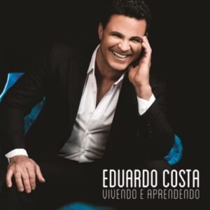Eduardo Costa - Vivendo E Aprendendo [CD] - Eduardo Costa (CDs)
