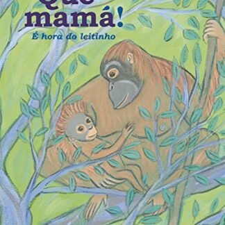 Qué Mamá!: É hora do leitinho - Lalau (Bebê)