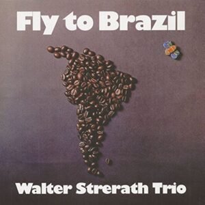 Fly to Brazil [Disco de Vinil] - STRERATH TRIO,WALTER (Discos de Vinil)