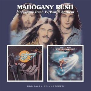 Mahogany Rush 4 / World Anthems - Mahogany Rush (CDs)