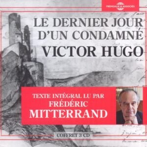 Dernier Jour D Un Condamne de Victor Hugo Lu Par Frederic Mitterrand (3 CD) (Le) - Mitterrand, F. (CDs)