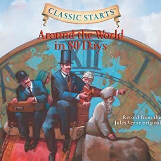 Classic Starts(r): Around the World in 80 Days Volume 21 - Verne, Jules (CDs)