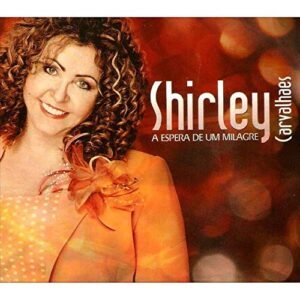 CD Shirley Carvalhaes A Espera de um Milagre (CDs)