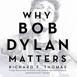 Why Bob Dylan Matters (CDs)
