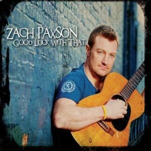 Good Luck with That - Paxson, Zach (CDs)
