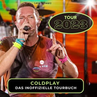 Coldplay - Tour 2023: Das inoffizielle Tourbuch (German Edition) - Schwarz, Lena (CDs)