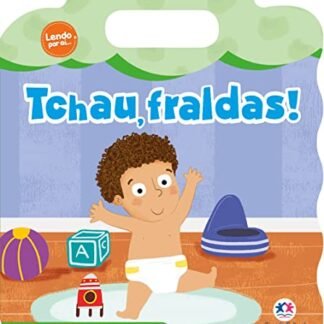 Tchau, fraldas! - Ciranda Cultural (Bebê)