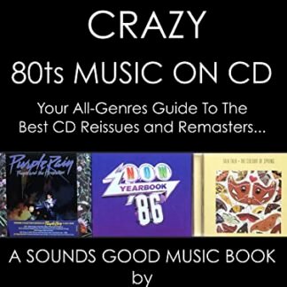 LET'S GO CRAZY - 80ts MUSIC ON CD - Your Guide To Exceptional CD Reissues and Remasters... (Sounds Good Music Book) (English Edition) - Barry, Mark (CDs)