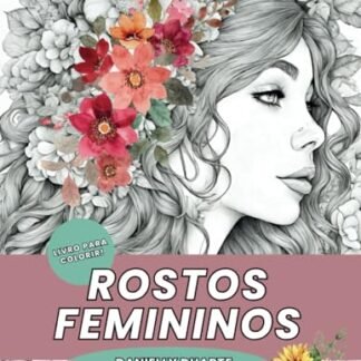 Rostos Femininos Livro para Colorir e Relaxar Antiestresse (Book for coloring) (Portuguese Edition) - Duarte, Danielly (Beleza)