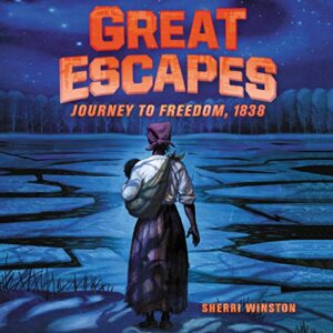 Great Escapes: Journey to Freedom, 1838 - Winston, Sherri (CDs)