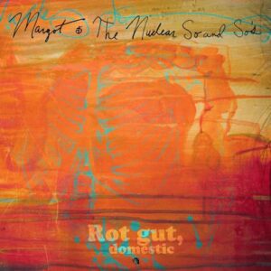 Rot Gut, Domestic + Farewell, My Grim Reaper Prince (DELUXE EDITION) - Margot and the Nuclear So and So's (Discos de Vinil)