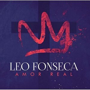 Leo Fonseca - Amor Real (Gospel) [CD] - Leo Fonseca (CDs)