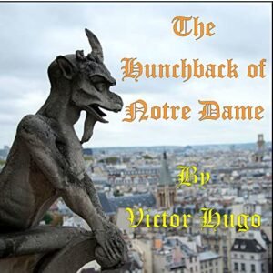 The Hunchback of Notre Dame - Hugo, Victor (CDs)