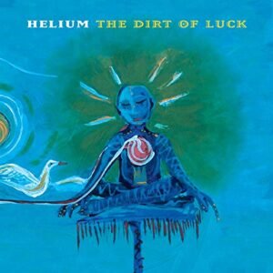 The Dirt of Luck [Disco de Vinil] - Helium (Discos de Vinil)