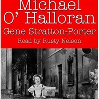 MICHAEL O'HALLORAN [Unabridged MP3-CD] by Gene Stratton-Porter, Read by Rusty Nelson - Gene Stratton-Porter (CDs)