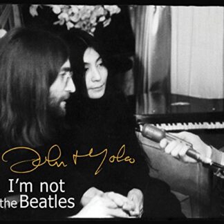 I'm Not The Beatles: John & Yoko Interviews, 1969-72 - John Lennon (CDs)