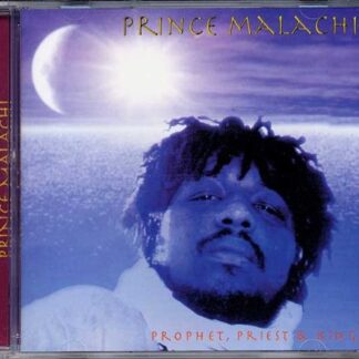 Prophet Priest & King - Prince Malachi (CDs)
