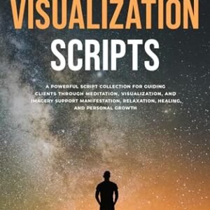135 Guided Visualization Scripts: A Powerful Script Collection for Guiding Clients Through Meditation, Visualization, and Imagery to Support Manifestation, ... Scripts Series Book 10) (English Edition) - Wishstone, Jaime (CDs)