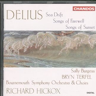 Sea Drift / Songs of Farewell / Songs of Sunset - Delius / Hickox / Bournemouth Sinfoniett (CDs)