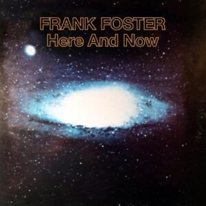 Here and Now - Frank Foster (CDs)