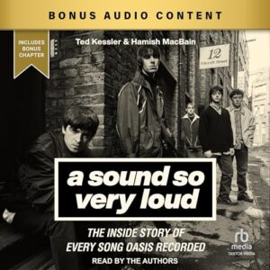 A Sound So Very Loud: The Inside Story of Every Song Oasis Recorded - Macbain, Hamish (CDs)