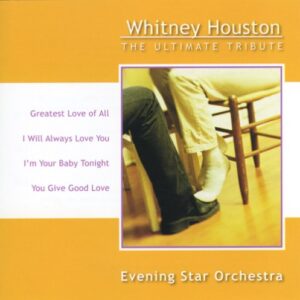 Whitney Houston: Ultimate Tribute - Evening Star Orchestra (CDs)
