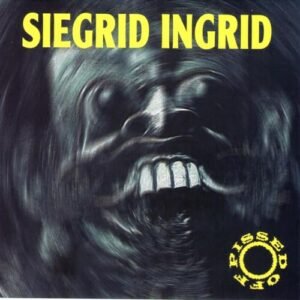 Siegrid Ingrid - Pissed Off ( Cd + Dvd-R Digipack ) - Siegrid Ingrid (CDs)