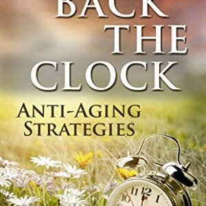 Turn Back the Clock: Anti-Aging Strategies (English Edition) - Shelton, C.D. (CDs)