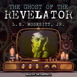 The Ghost of the Revelator: 2 - Modesitt, L E (CDs)