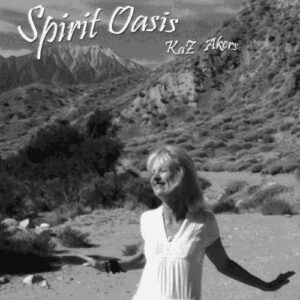 Spirit Oasis - KaZ Akers (CDs)