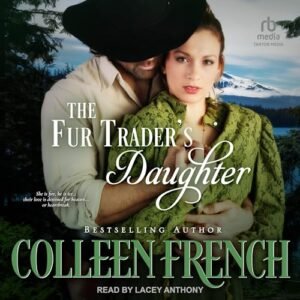 The Fur Trader's Daughter: Rendezvous - Colleen French (CDs)