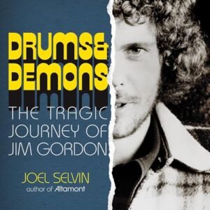 Drums & Demons: The Tragic Journey of Jim Gordon - Selvin, Joel (CDs)