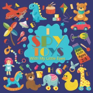 I Spy Toys With My Little Eyes For Kids Ages 2-5: A Fun Puzzle I Spy Little Toys Board Game Book | Educational Children's Puzzles For Ages 1-3 Year ... Gift Ideas For Toddlers, Kids, Boys and Girls - Publications, Azulan (Brinquedos)