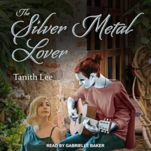 The Silver Metal Lover - Lee, Tanith (CDs)